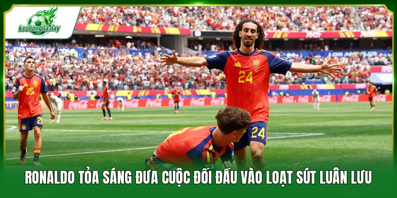 Ronaldo tỏa sáng đưa cuộc đối đầu vào loạt sút luân lưu 